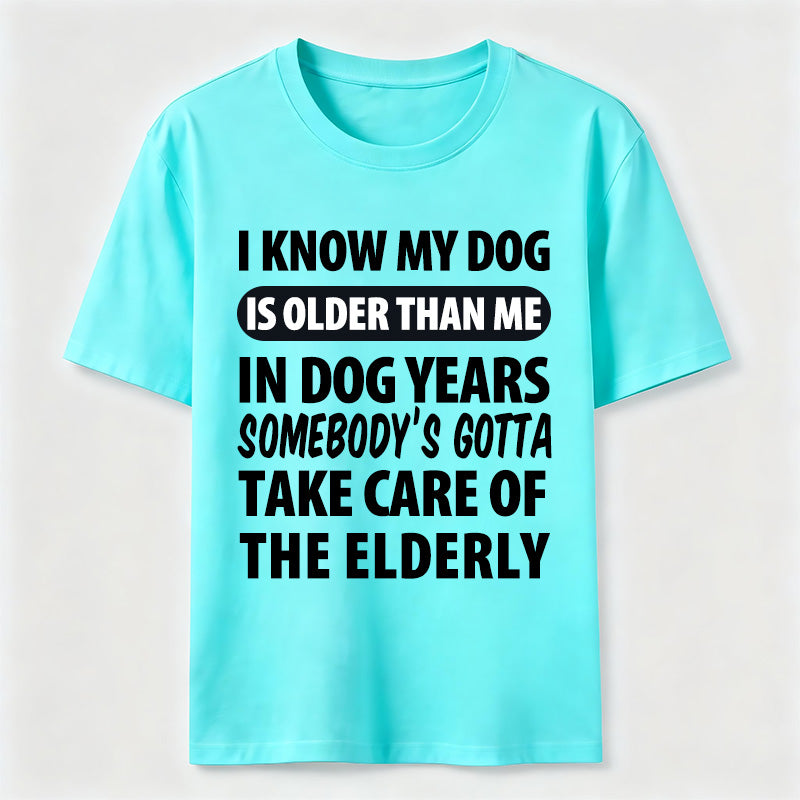 PetTaxClub My Dog Is Older Than Me Classic T Shirt