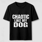 PetTaxClub Chaotic Like My Dog Classic T-Shirt