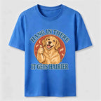 PetTaxClub Hang in There Golden Retriever Classic T-Shirt