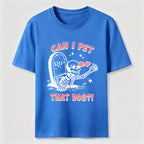 PetTaxClub Can't Pet Dog Classic T-Shirt