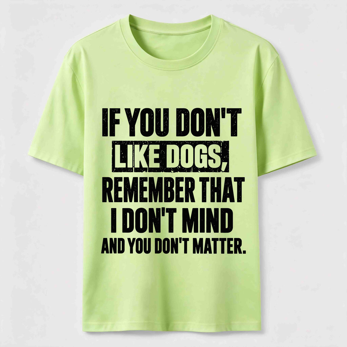 PetTaxClub If You Dont Like Dogs Classic T Shirt (Back Print)