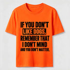 PetTaxClub If You Dont Like Dogs Classic T Shirt (Back Print)