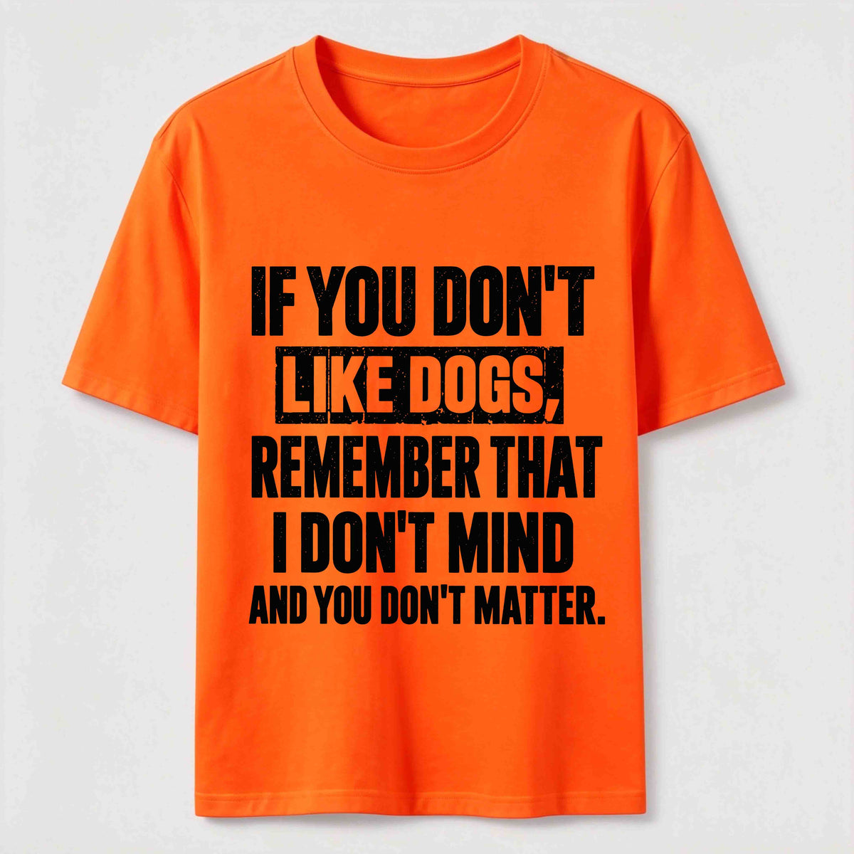PetTaxClub If You Dont Like Dogs Classic T Shirt (Back Print)