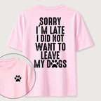 PetTaxClub I Didnt Want to Leave My Dogs Classic T Shirt (Two Sided Print)
