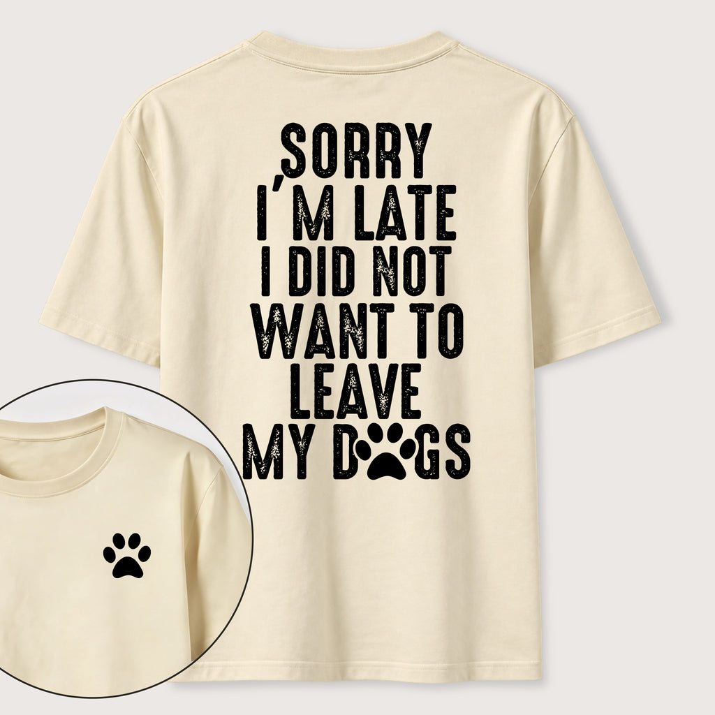 PetTaxClub I Didnt Want to Leave My Dogs Classic T Shirt (Two Sided Print)