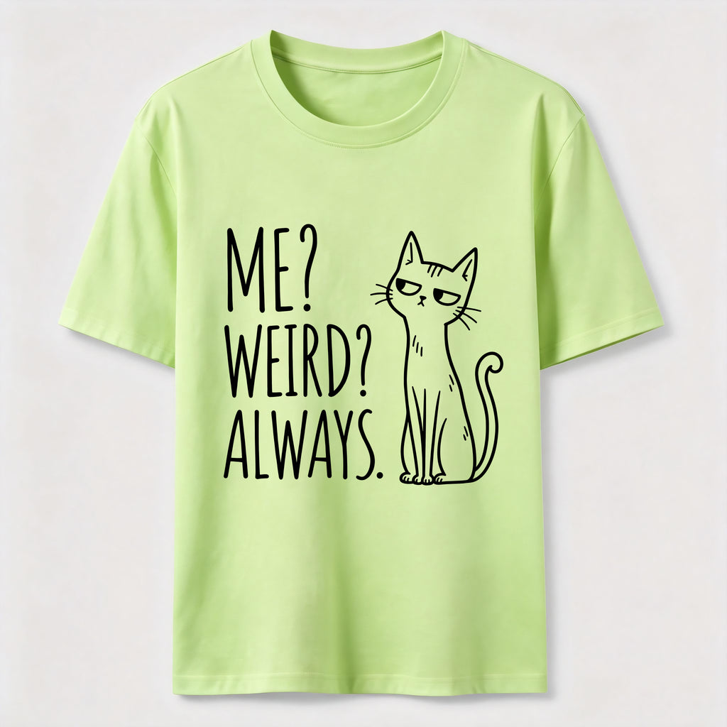 PetTaxClub Me Weird Always Cat Classic T-Shirt