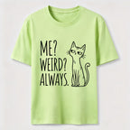 PetTaxClub Me Weird Always Cat Classic T-Shirt