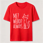PetTaxClub Me Weird Always Cat Classic T-Shirt