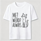PetTaxClub Me Weird Always Cat Classic T-Shirt
