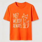 PetTaxClub Me Weird Always Cat Classic T-Shirt