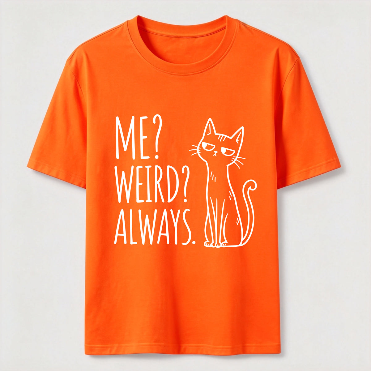 PetTaxClub Me Weird Always Cat Classic T-Shirt