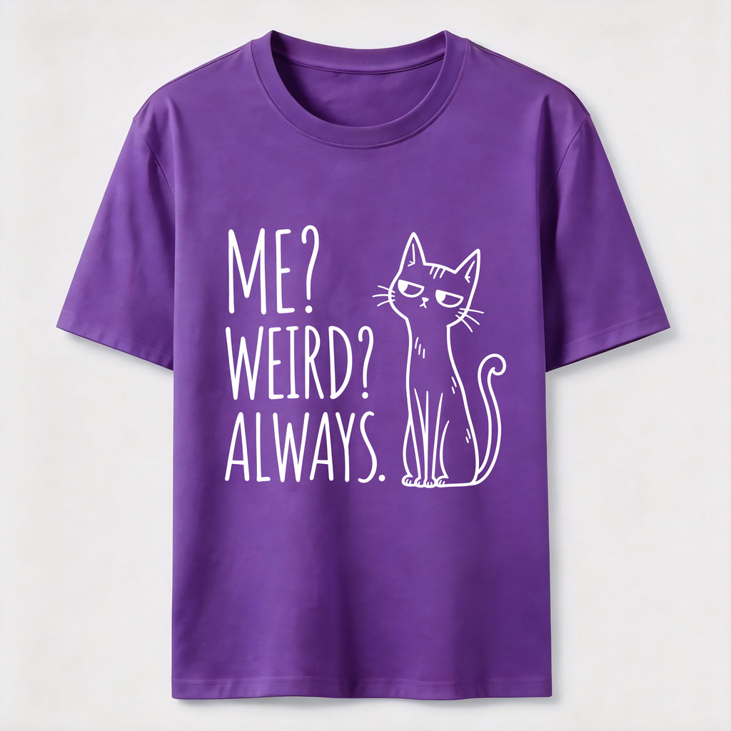 PetTaxClub Me Weird Always Cat Classic T-Shirt