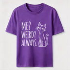 PetTaxClub Me Weird Always Cat Classic T-Shirt