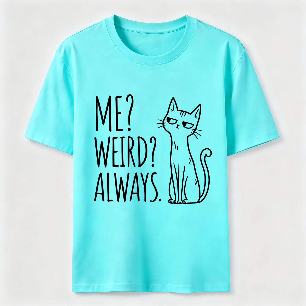 PetTaxClub Me Weird Always Cat Classic T-Shirt