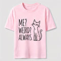 PetTaxClub Me Weird Always Cat Classic T-Shirt