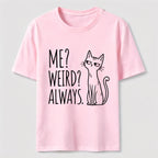 PetTaxClub Me Weird Always Cat Classic T-Shirt