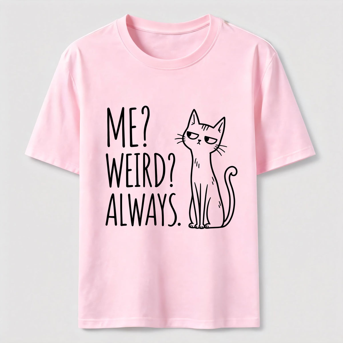PetTaxClub Me Weird Always Cat Classic T-Shirt