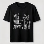 PetTaxClub Me Weird Always Cat Classic T-Shirt