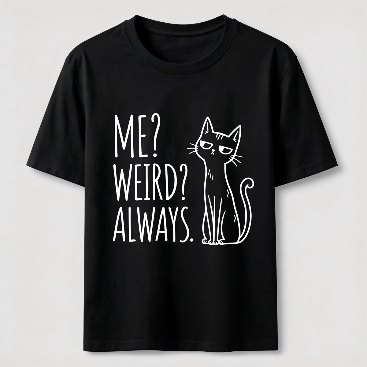 PetTaxClub Me Weird Always Cat Classic T-Shirt