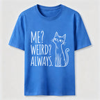 PetTaxClub Me Weird Always Cat Classic T-Shirt