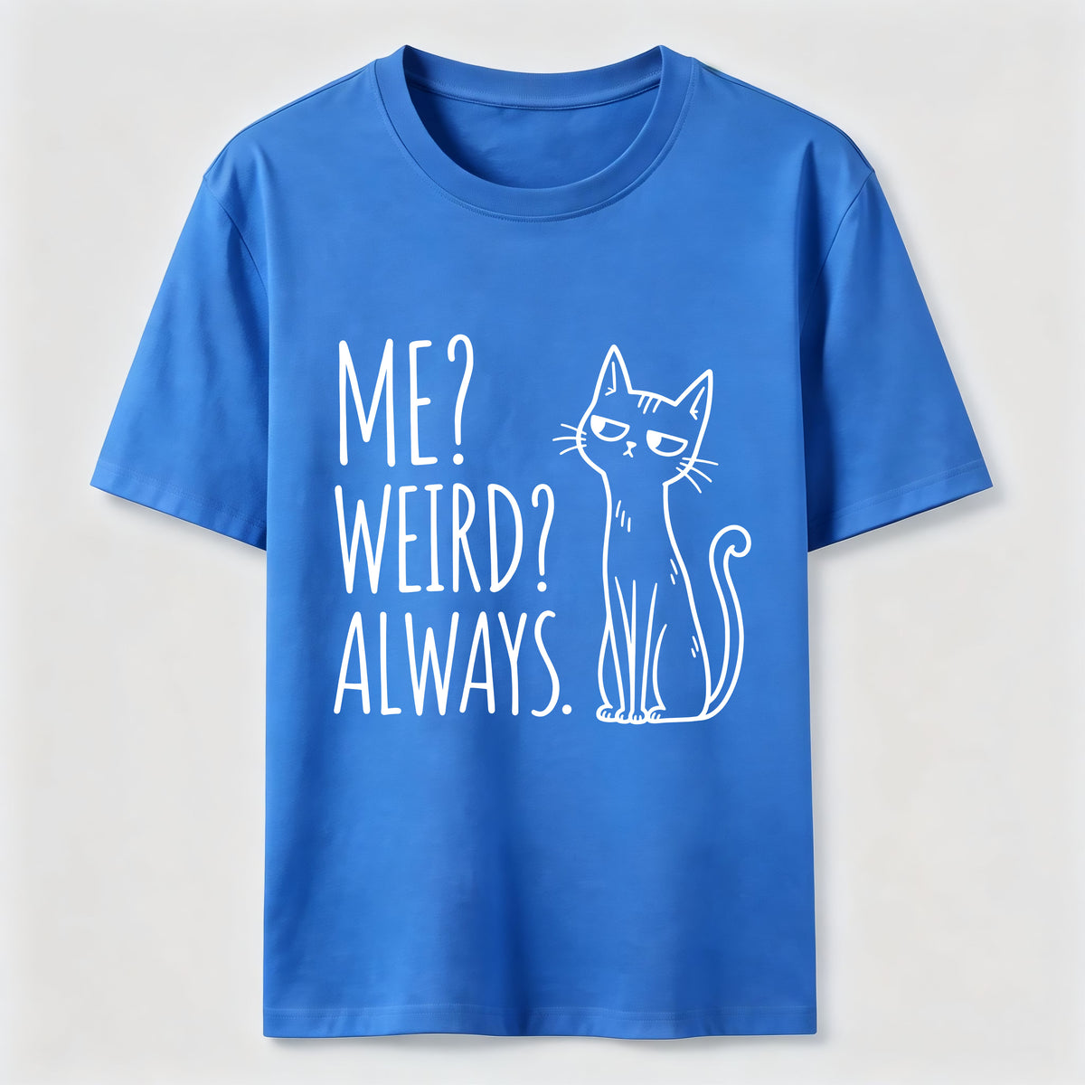 PetTaxClub Me Weird Always Cat Classic T-Shirt