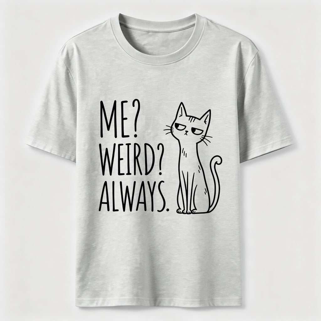 PetTaxClub Me Weird Always Cat Classic T-Shirt