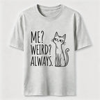 PetTaxClub Me Weird Always Cat Classic T-Shirt