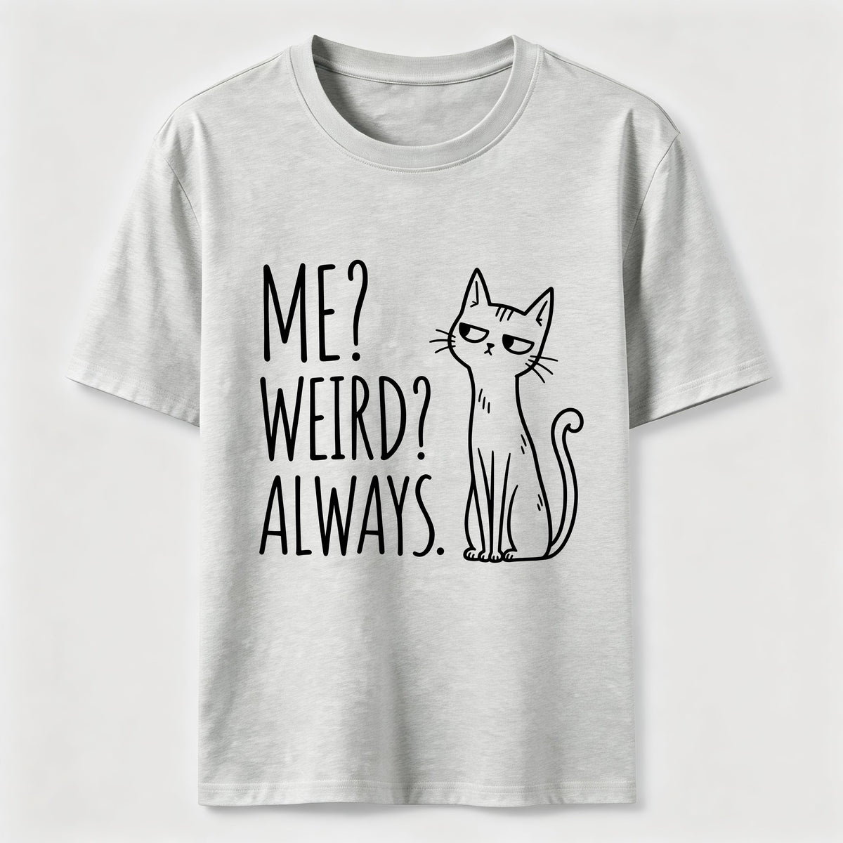 PetTaxClub Me Weird Always Cat Classic T-Shirt