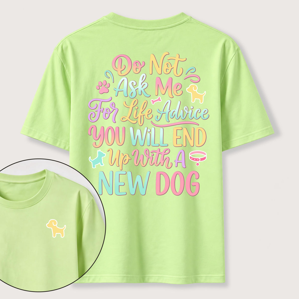 PetTaxClub Ask Me for Life Advice New Dog Classic T-Shirt (Two Sided Print)