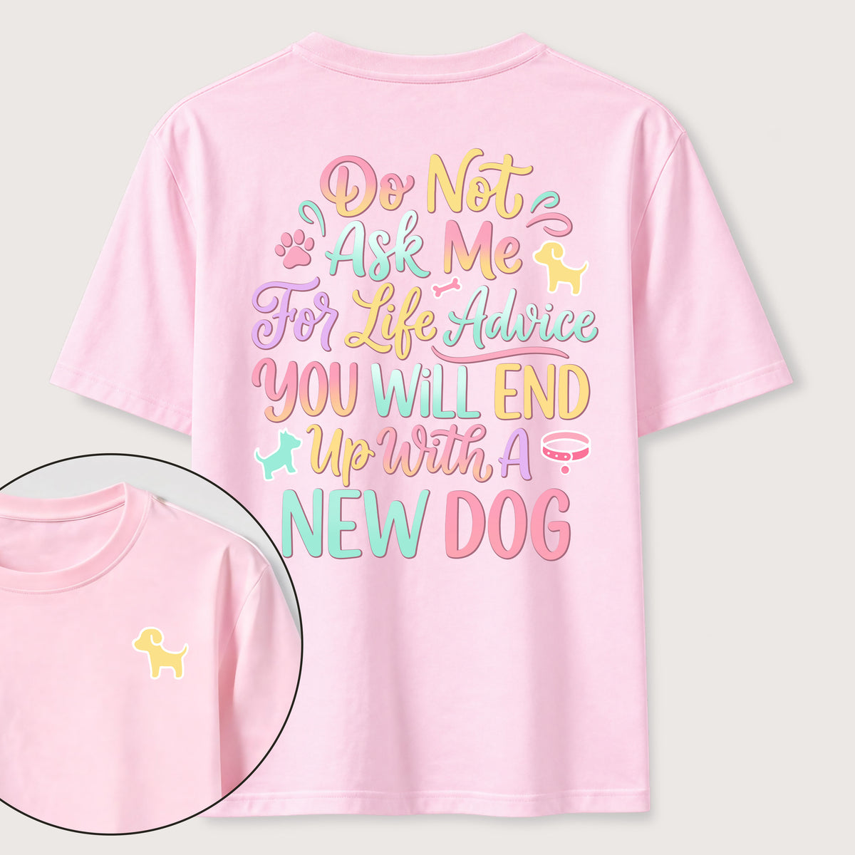 PetTaxClub Ask Me for Life Advice New Dog Classic T-Shirt (Two Sided Print)