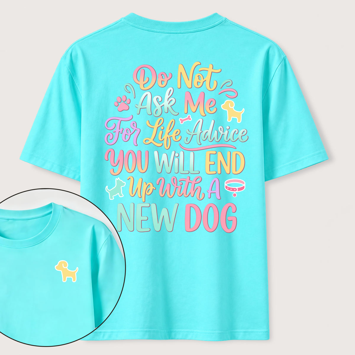 PetTaxClub Ask Me for Life Advice New Dog Classic T-Shirt (Two Sided Print)