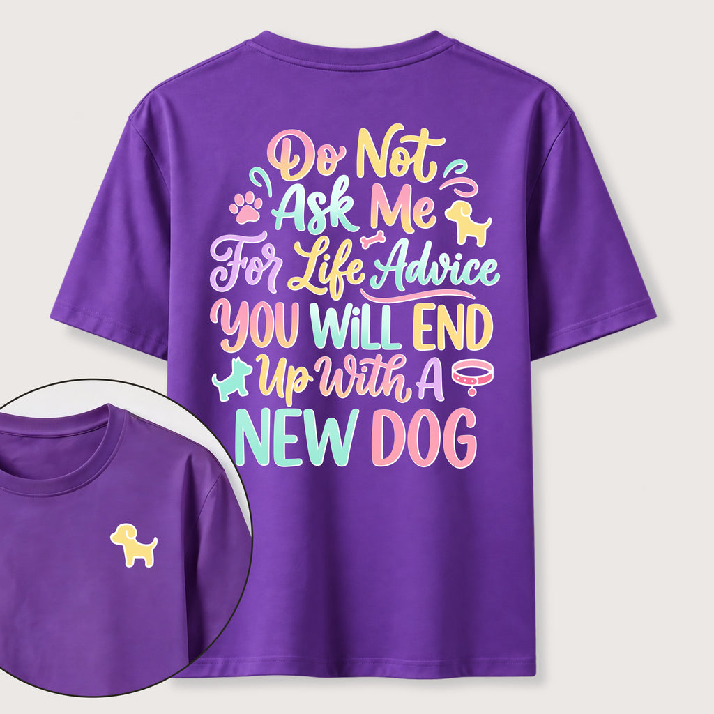 PetTaxClub Ask Me for Life Advice New Dog Classic T-Shirt (Two Sided Print)