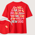 PetTaxClub Ask Me for Life Advice New Dog Classic T-Shirt (Two Sided Print)