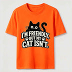 PetTaxClub Friendly But My Cat Is Not Classic T-Shirt