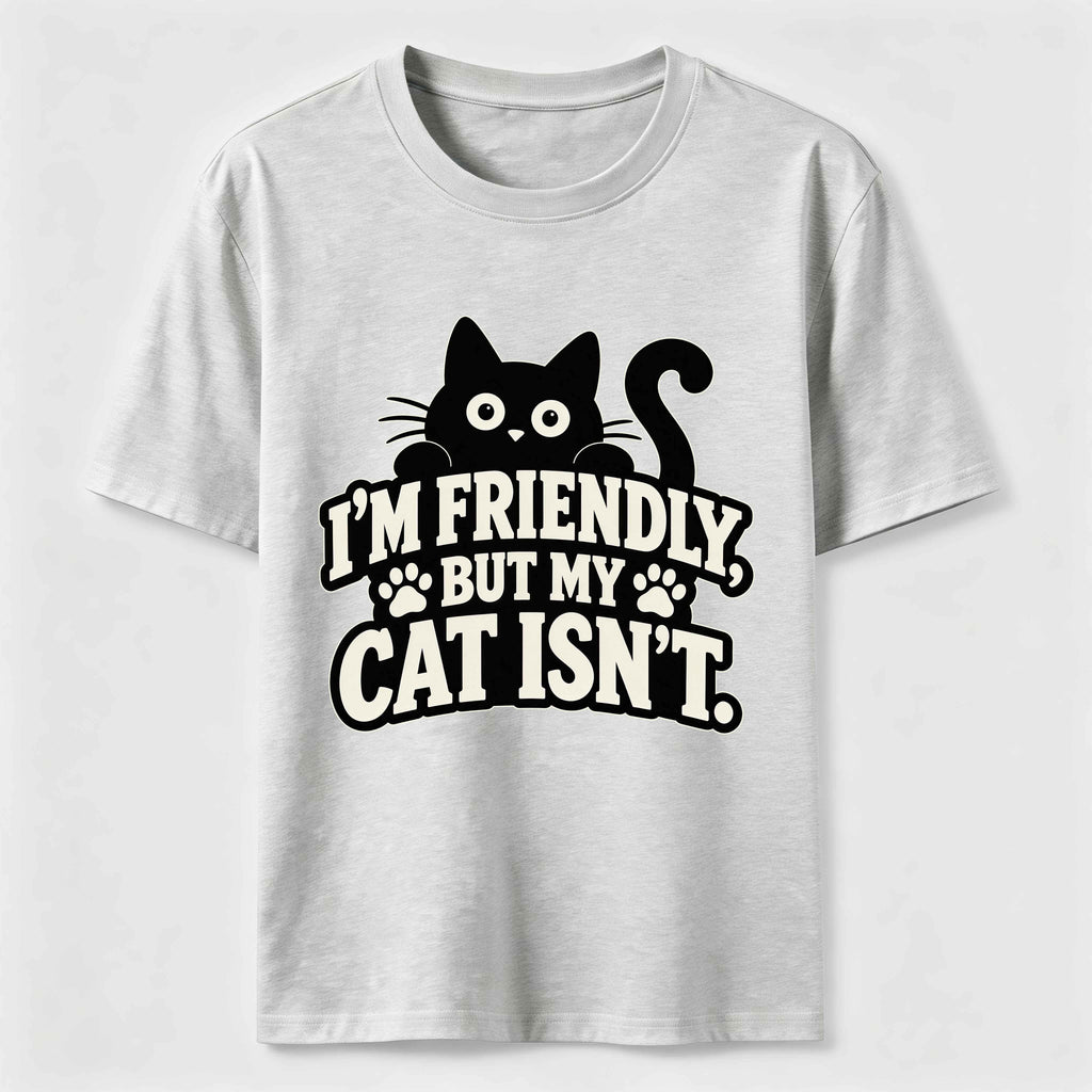 PetTaxClub Friendly But My Cat Is Not Classic T-Shirt