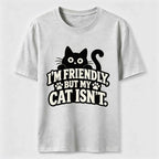 PetTaxClub Friendly But My Cat Is Not Classic T-Shirt