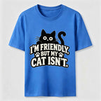 PetTaxClub Friendly But My Cat Is Not Classic T-Shirt