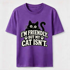PetTaxClub Friendly But My Cat Is Not Classic T-Shirt