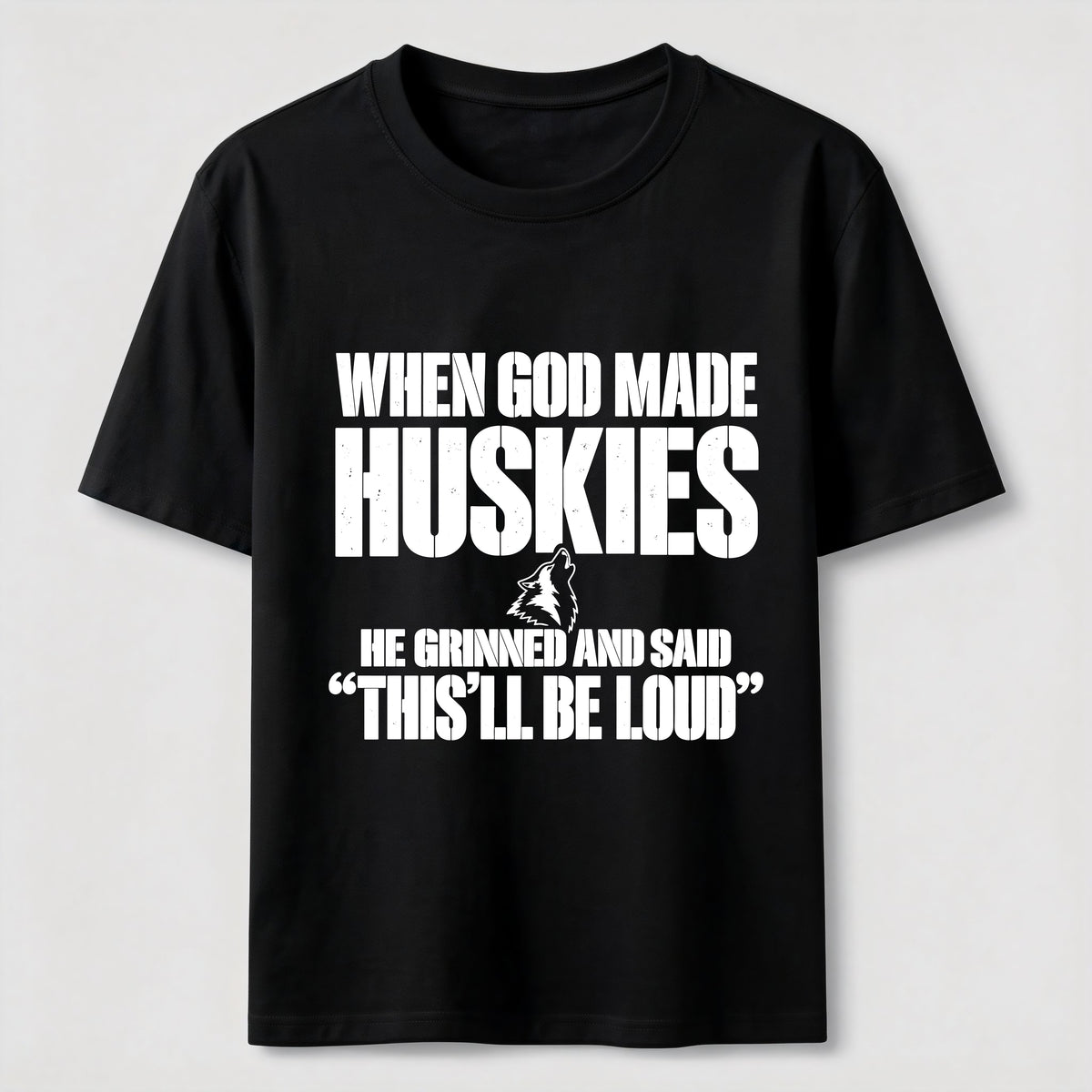 PetTaxClub Huskies Will Be Loud Classic T-Shirt