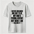 PetTaxClub Personal Assistant To My Dogs Classic T-Shirt